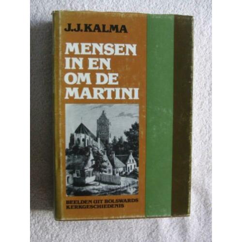 Mensen in en om de Martini - Bolswards Kerkgeschiedenis