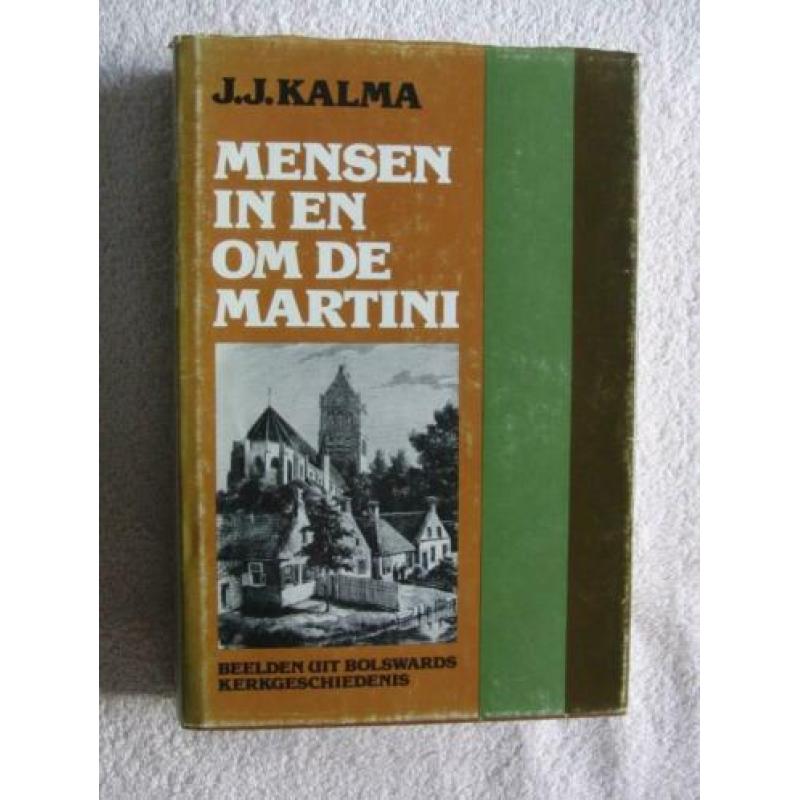 Mensen in en om de Martini - Bolswards Kerkgeschiedenis