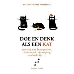Doe en denk als een kat - Stressvrij, rustig, levensgenieter