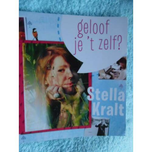 Geloof je 't zelf? STella Kralt