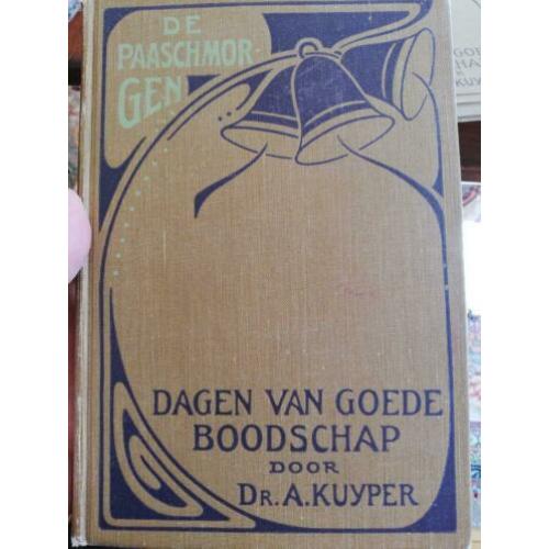 Dagen van goede boodschap. Dr. A. Kuyper
