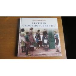 Leven in grootmoeders tijd